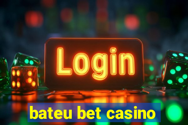 bateu bet casino